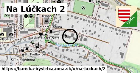Na Lúčkach 2, Banská Bystrica