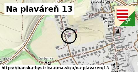 Na plaváreň 13, Banská Bystrica