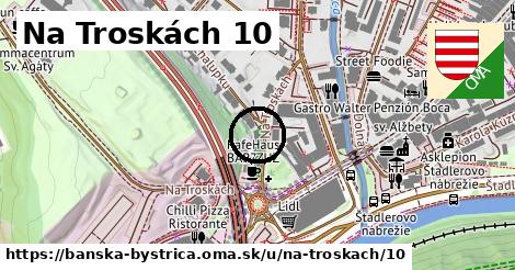 Na Troskách 10, Banská Bystrica