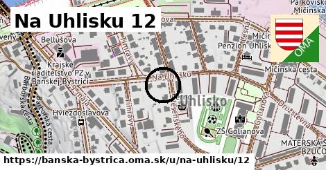 Na Uhlisku 12, Banská Bystrica