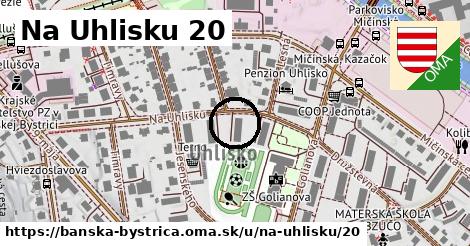 Na Uhlisku 20, Banská Bystrica