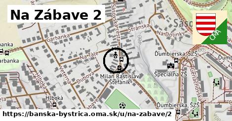 Na Zábave 2, Banská Bystrica