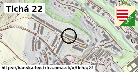 Tichá 22, Banská Bystrica