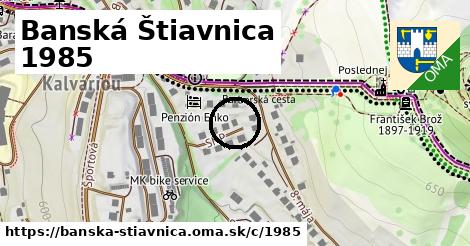 Banská Štiavnica <span class="supisne">1985</span>
