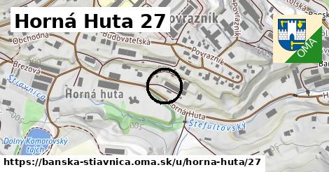 Horná Huta 27, Banská Štiavnica