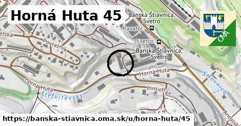 Horná Huta 45, Banská Štiavnica