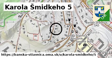 Karola Šmidkeho 5, Banská Štiavnica