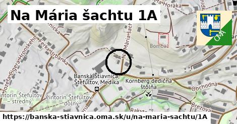 Na Mária šachtu 1A, Banská Štiavnica