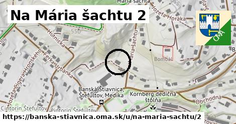 Na Mária šachtu 2, Banská Štiavnica
