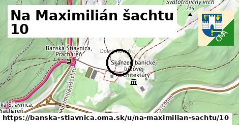 Na Maximilián šachtu 10, Banská Štiavnica