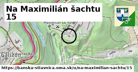 Na Maximilián šachtu 15, Banská Štiavnica