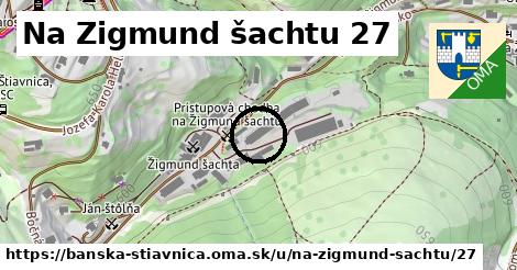 Na Zigmund šachtu 27, Banská Štiavnica