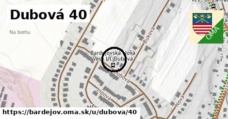 Dubová 40, Bardejov