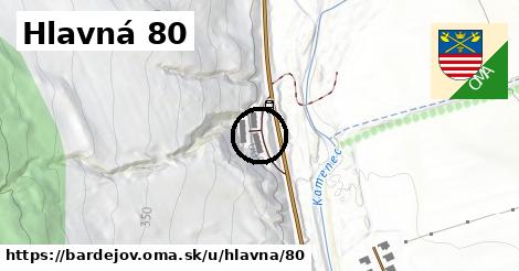 Hlavná 80, Bardejov