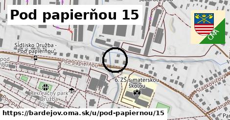 Pod papierňou 15, Bardejov