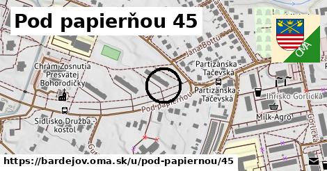 Pod papierňou 45, Bardejov