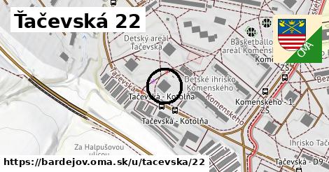 Ťačevská 22, Bardejov