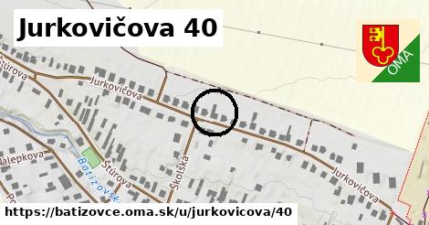 Jurkovičova 40, Batizovce
