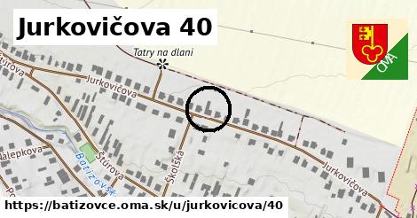 Jurkovičova 40, Batizovce