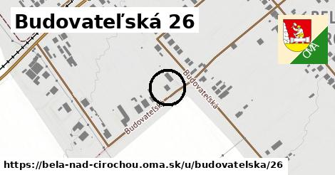 Budovateľská 26, Belá nad Cirochou