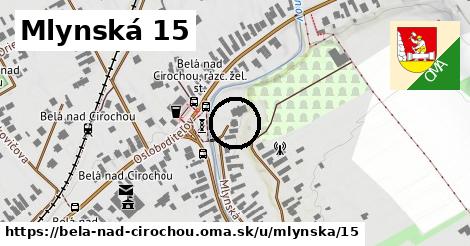 Mlynská 15, Belá nad Cirochou