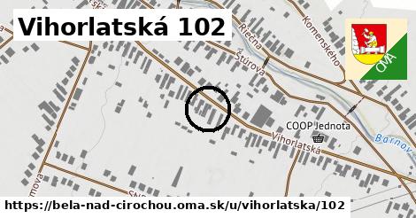 Vihorlatská 102, Belá nad Cirochou