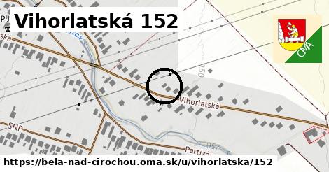 Vihorlatská 152, Belá nad Cirochou