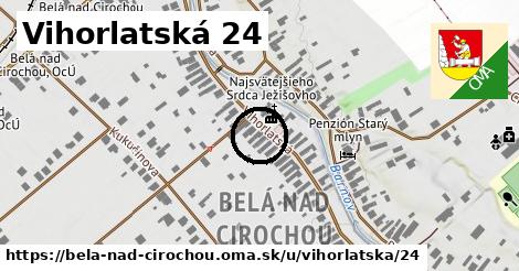 Vihorlatská 24, Belá nad Cirochou