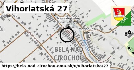 Vihorlatská 27, Belá nad Cirochou