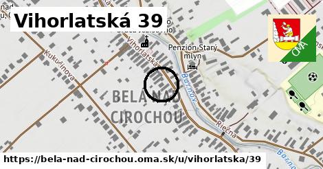 Vihorlatská 39, Belá nad Cirochou