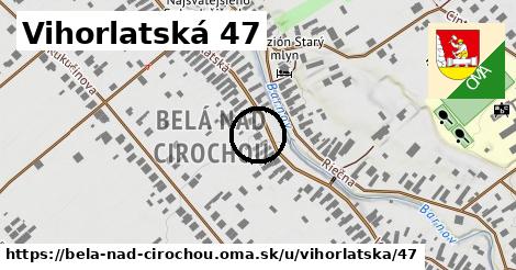 Vihorlatská 47, Belá nad Cirochou