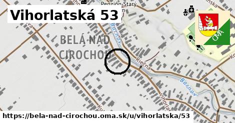 Vihorlatská 53, Belá nad Cirochou