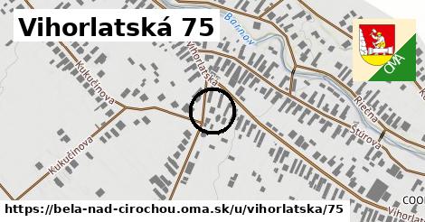 Vihorlatská 75, Belá nad Cirochou