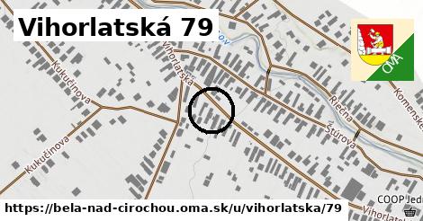 Vihorlatská 79, Belá nad Cirochou