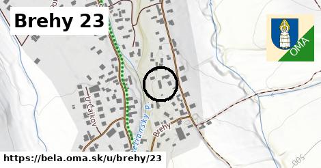 Brehy 23, Belá