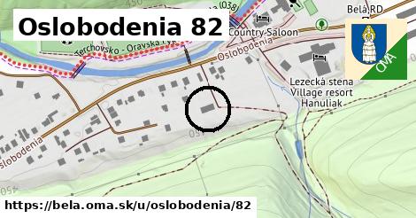 Oslobodenia 82, Belá