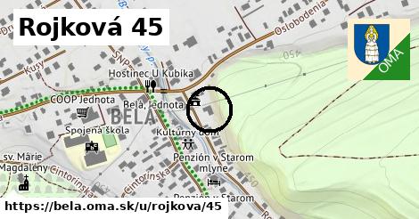 Rojková 45, Belá
