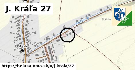 J. Kráľa 27, Beluša