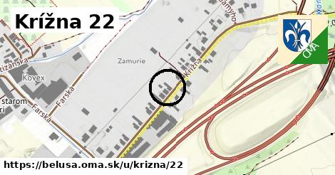 Krížna 22, Beluša