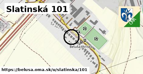 Slatinská 101, Beluša