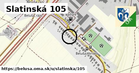 Slatinská 105, Beluša