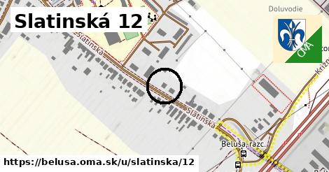 Slatinská 12, Beluša