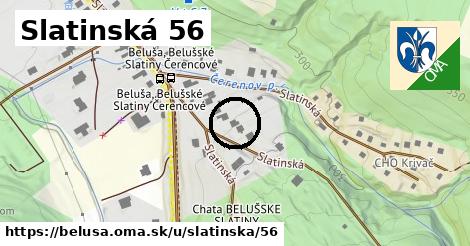 Slatinská 56, Beluša