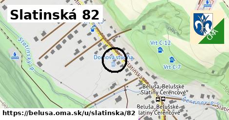 Slatinská 82, Beluša