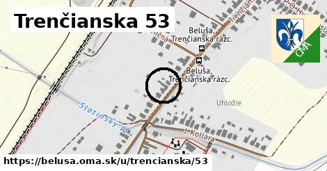 Trenčianska 53, Beluša