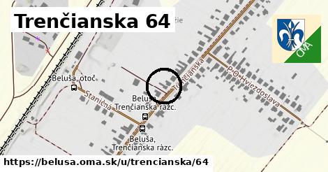 Trenčianska 64, Beluša