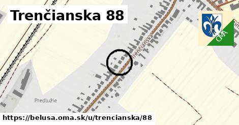 Trenčianska 88, Beluša