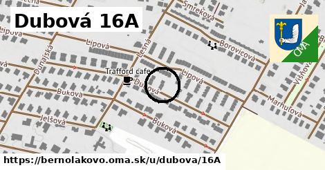 Dubová 16A, Bernolákovo