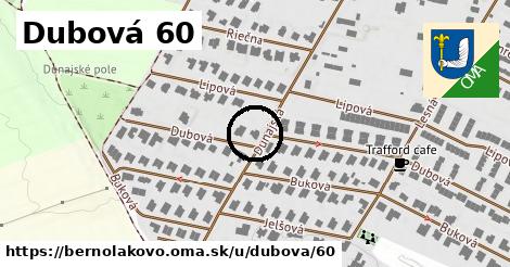 Dubová 60, Bernolákovo