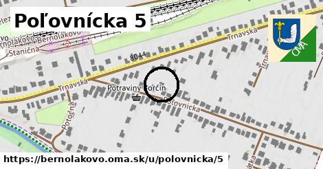 Poľovnícka 5, Bernolákovo